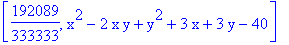 [192089/333333, x^2-2*x*y+y^2+3*x+3*y-40]